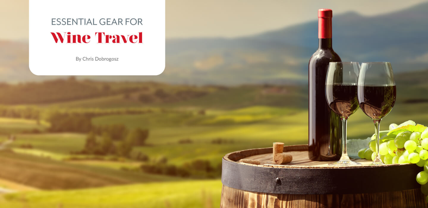 Essential Gear for Wine Travel